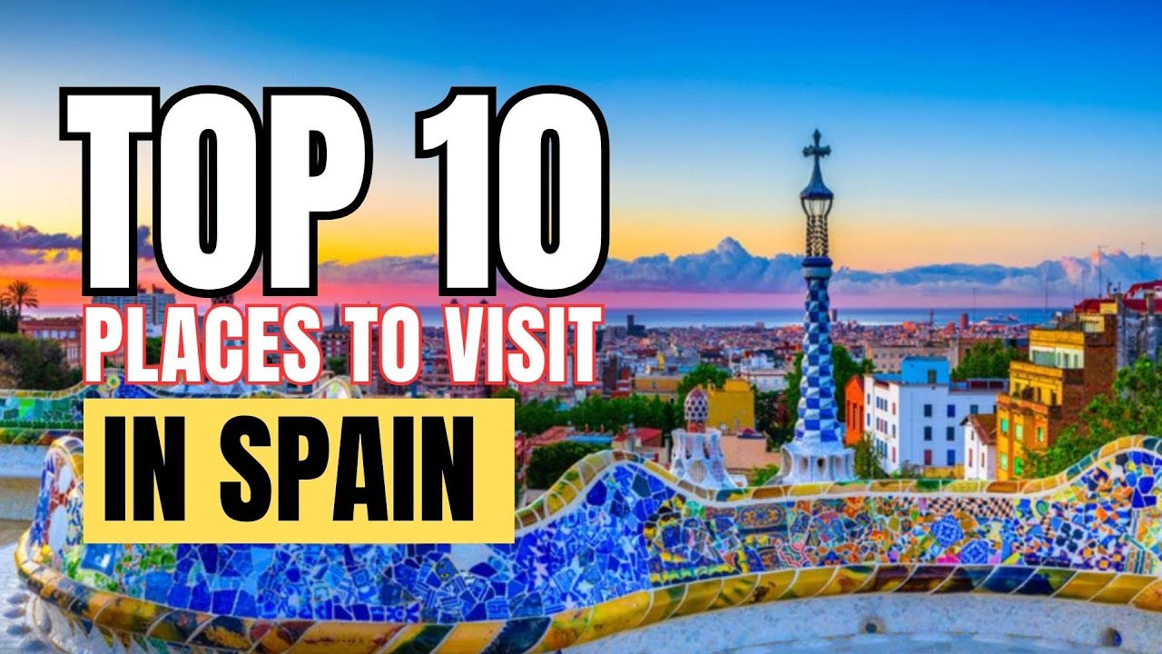 Top 10 Places to Visit in Spain: Explore the Best of Spanish Culture #travel #spain