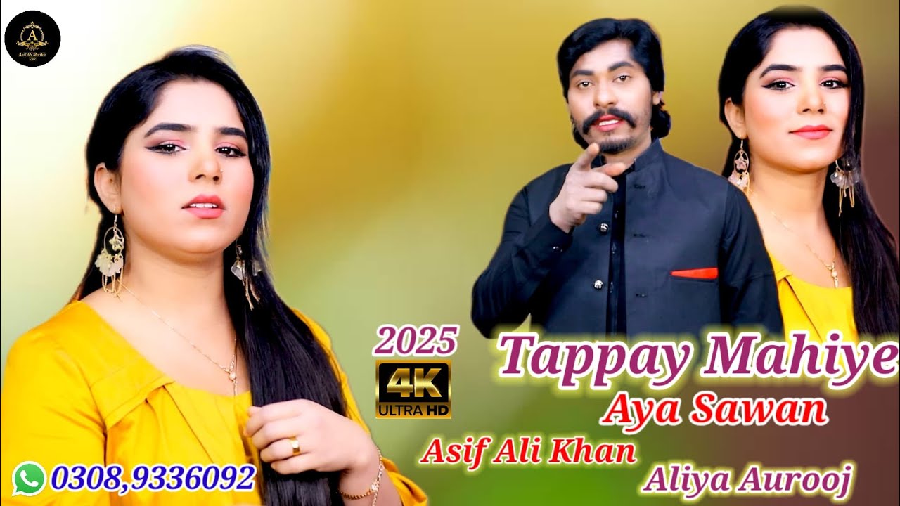 Aya Sawan New Tappay Mahiye 2025 New Saraiki Song 2025|Asif Ali Khan & Aliya Aurooj|Out Now