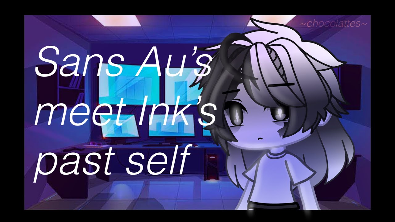 Sans Au's meet Ink's Past Self || P1/? || Read Desc.