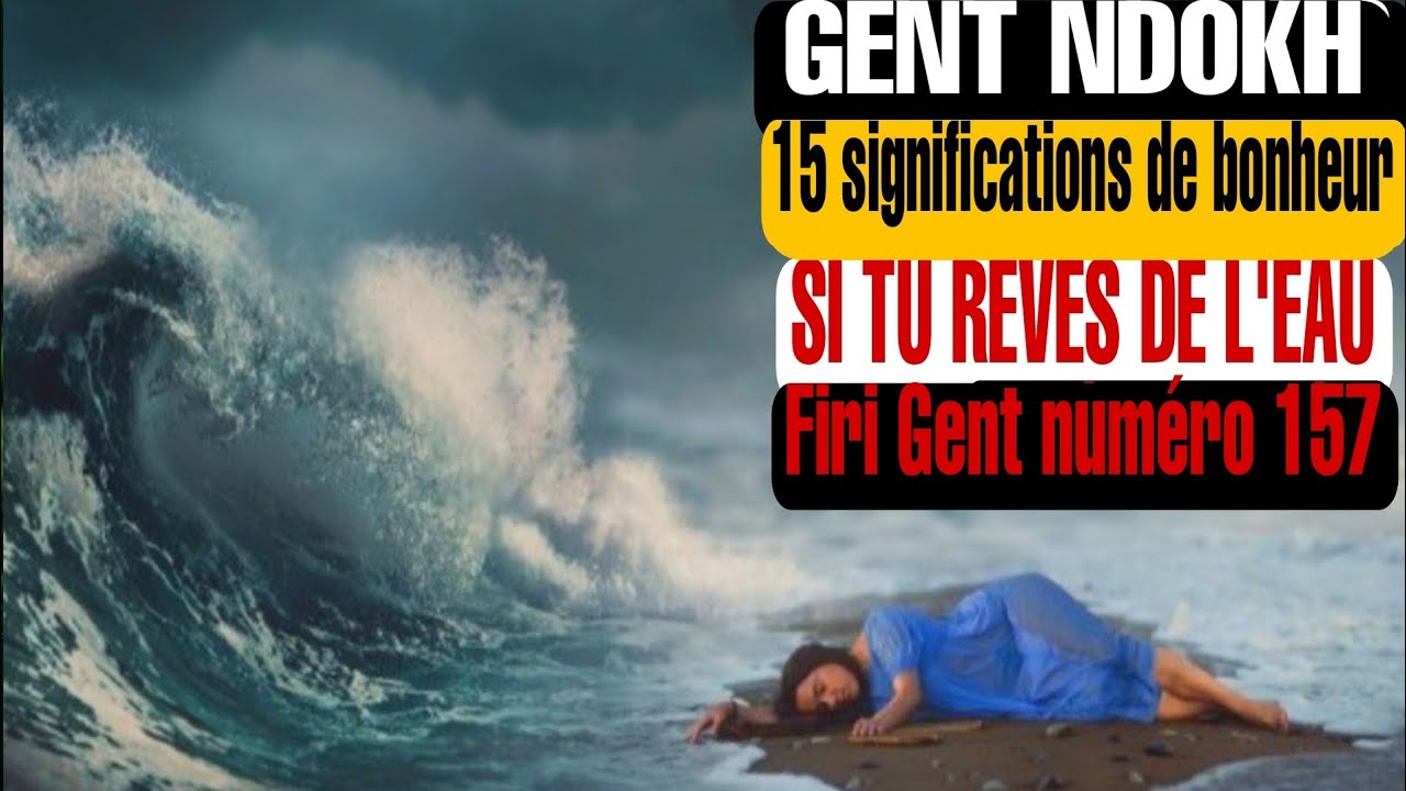 GENT NDOKH (rêver de l'eau) Firi gent numero 157