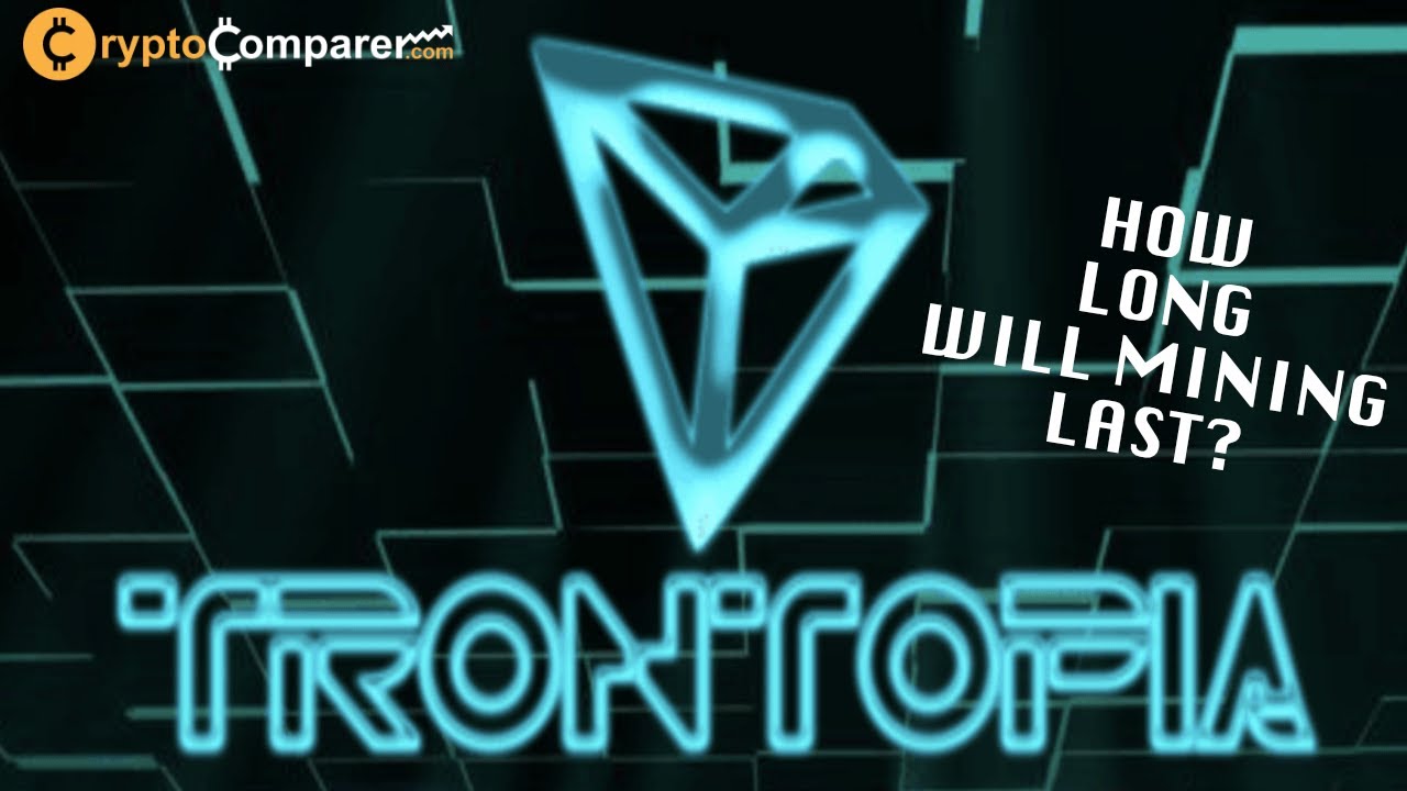 TRONTOPIA IS FINALLY LIVE! | How Long will Mining Last?