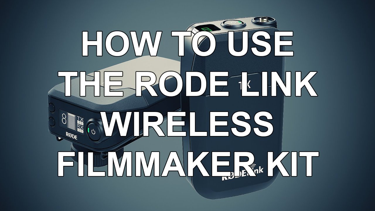 How To Use The RodeLINK Wireless Filmmaker Kit