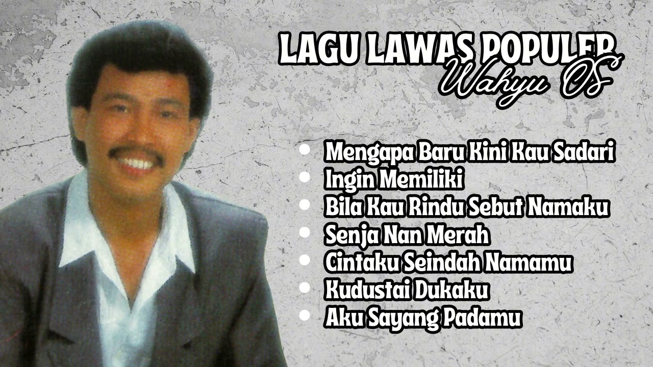 Wahyu OS Lagu Lawas Populer | Mengapa Baru Kini Kau Sadari, Ingin Memiliki, Senja Nan Merah