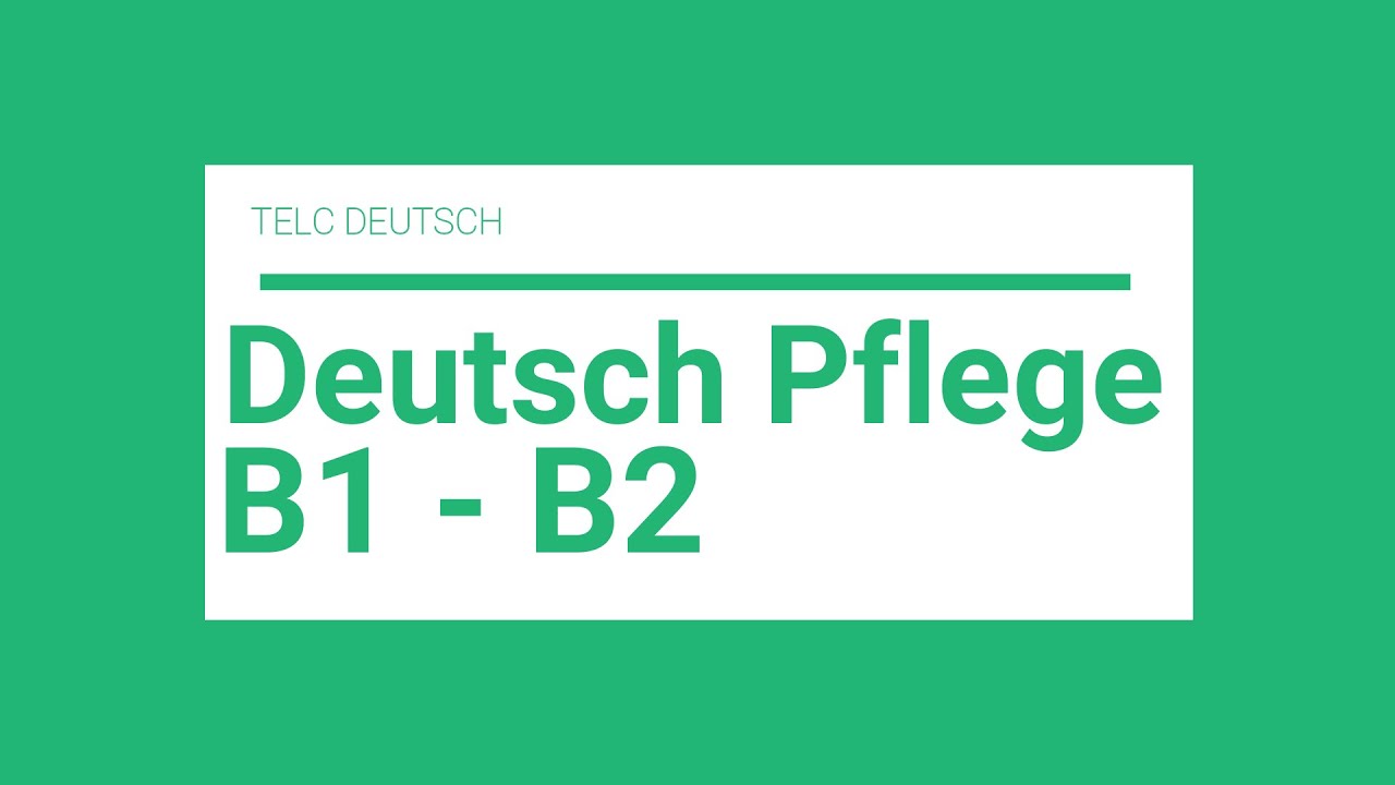 Modelltest B1-B2 Pflege Hören Deutsch