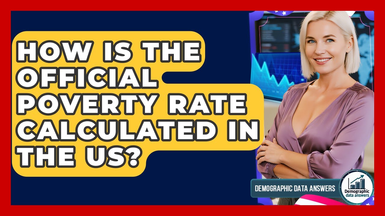 How Is The Official Poverty Rate Calculated In The US? - Demographic Data Answers