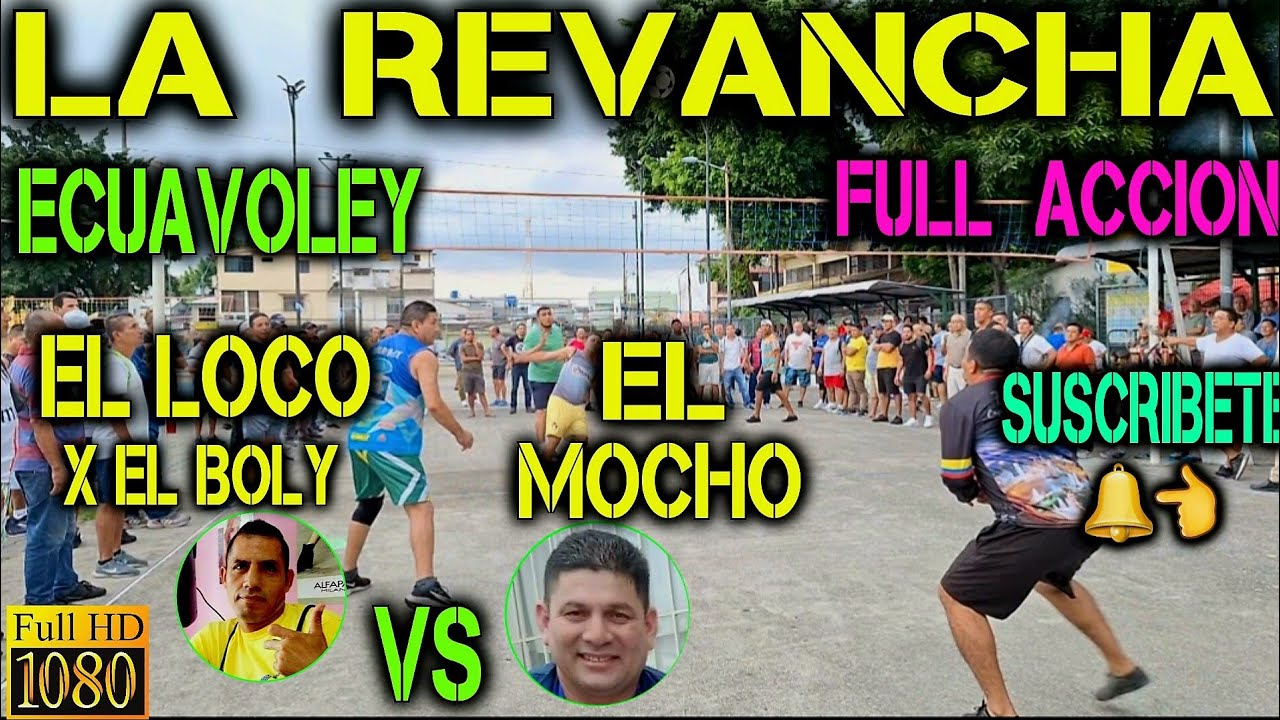 ECUAVOLEY LA REVANCHA EL LOCO X EL BOLY VS EL MOCHO / PARTIDAZO 🔥 FULL ACCION 🔥⚡️💪