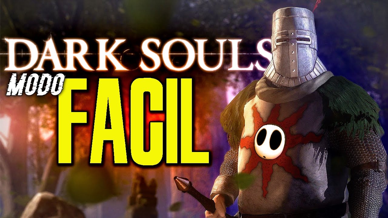 DARK SOULS pero FACIL