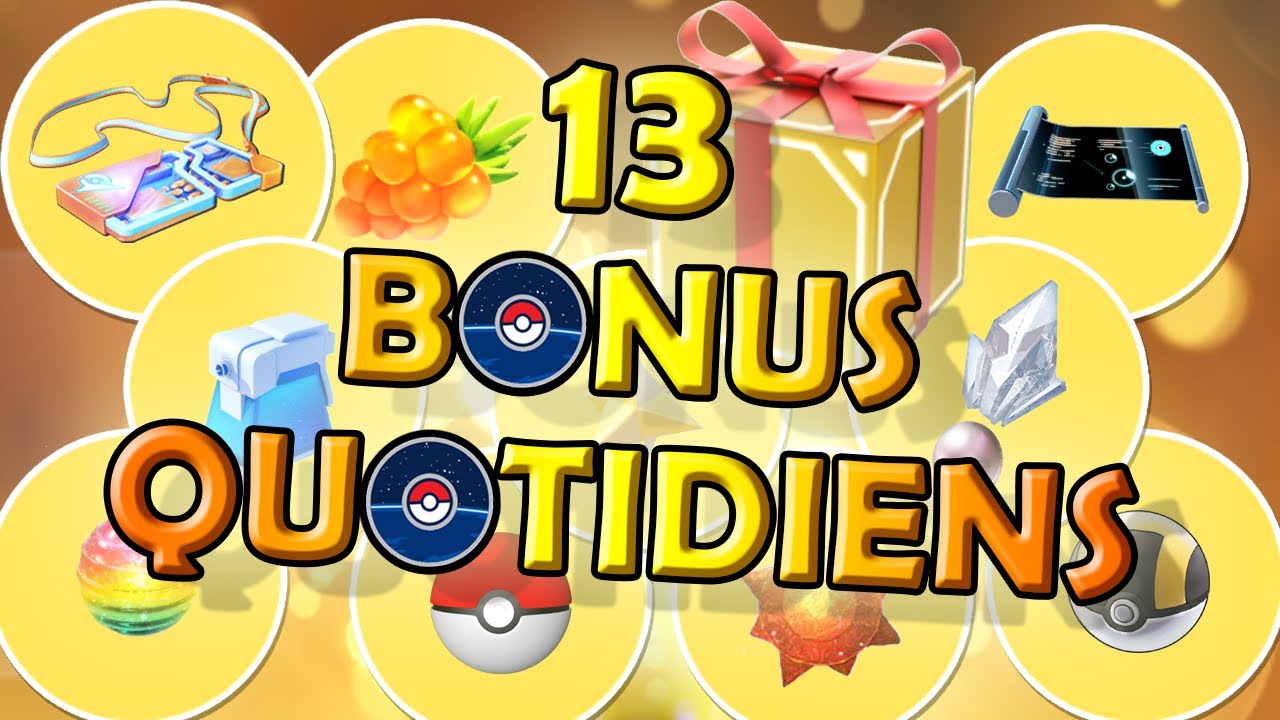 13 ACTIONS A FAIRE TOUS LES JOURS DANS POKEMON GO !! BONUS QUOTIDIENS !!!