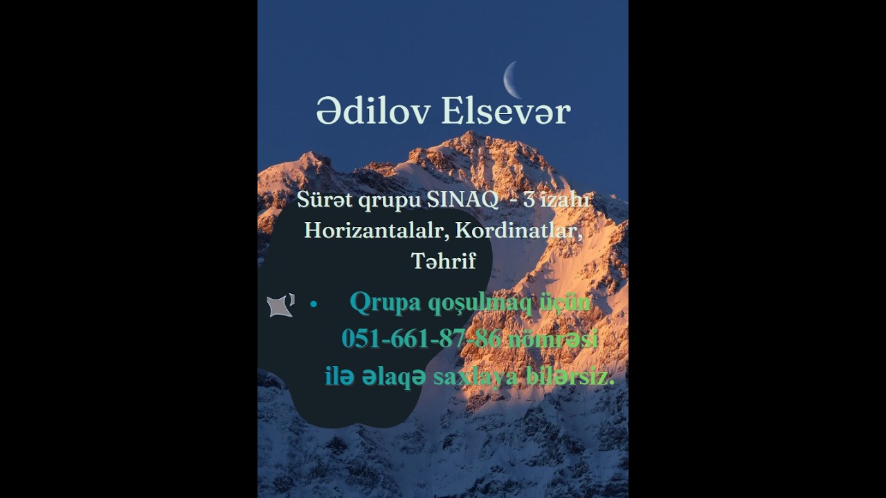 Ədilov Elsevər. SINAQ   3. Horizantallar, Coğrafi kordinatlar, Təhrif.