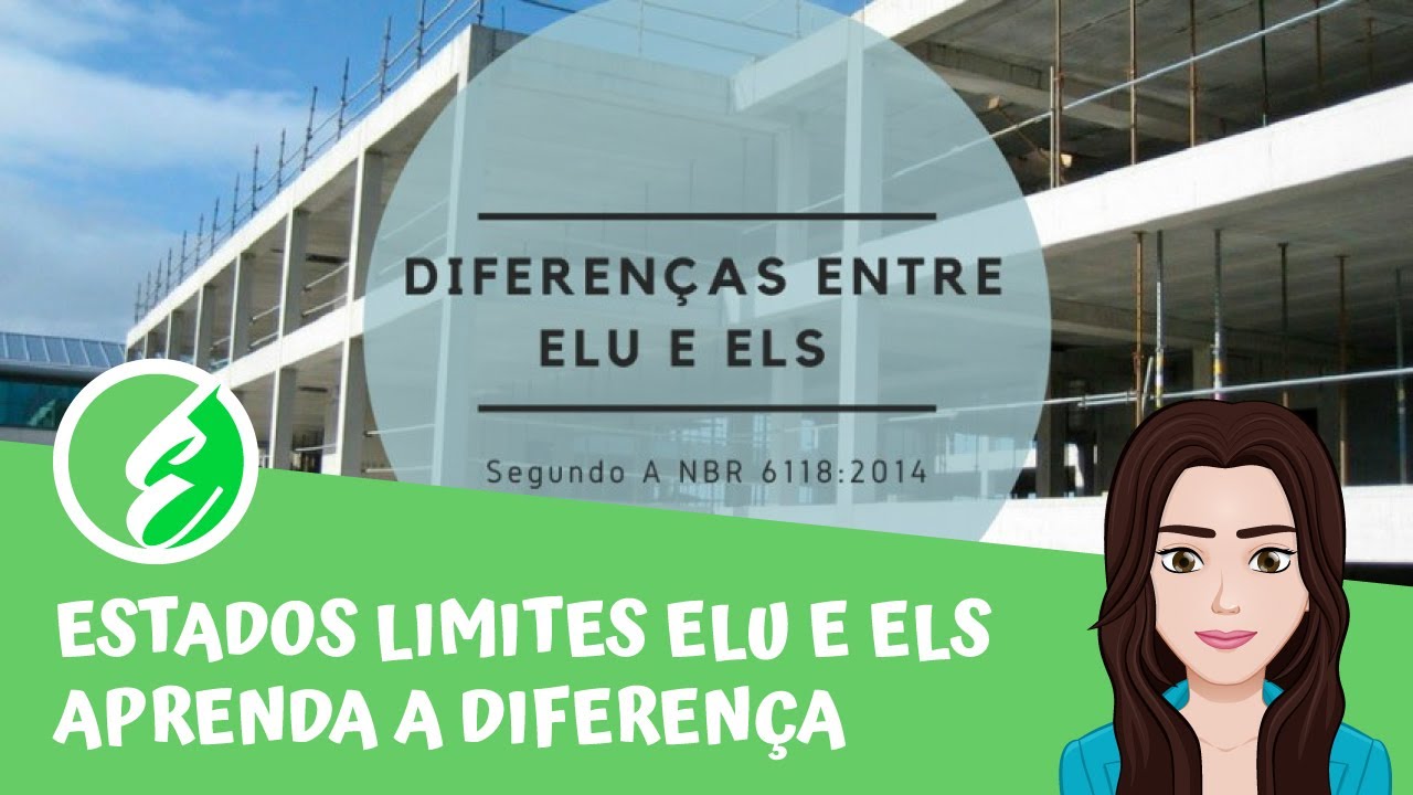 Estado Limites &Uacute;ltimo e Estado Limite de Servi&ccedil;o [Teoria]