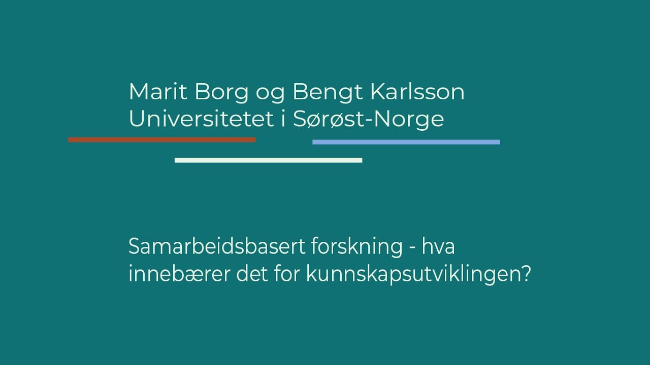 9 Samarbeidsbasert forskning- hva innebærer det forkunnskapsutviklingen? -  Borg og Karlsson