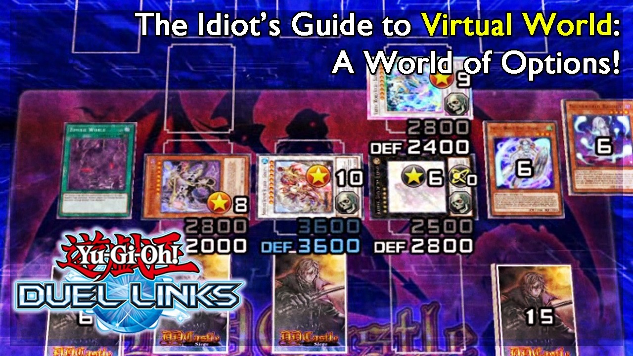 The Idiot's Guide to Virtual World: A World of Options! [Yu-Gi-Oh: Duel Links]
