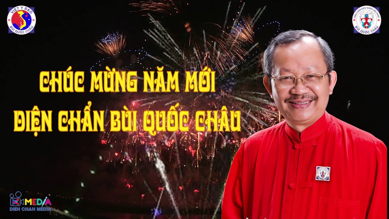 Lời Chúc Tết Đầu Năm Tới Thầy Tổ Bùi Quốc Châu và Đại Gia Đình Diện Chẩn