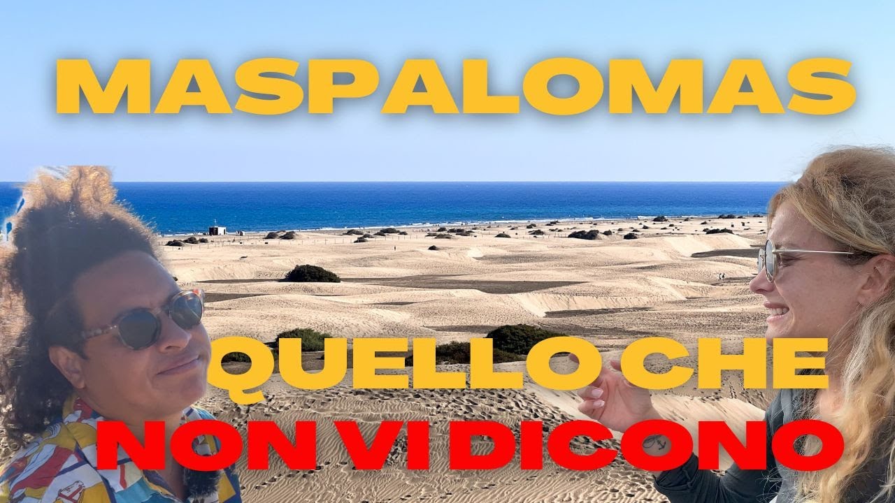 Dune di MASPALOMAS: quello che NON vi dicono! 😱