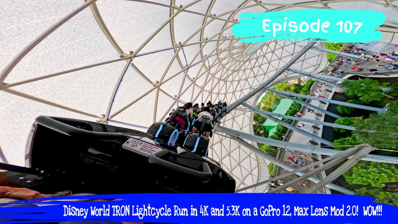 Episode 107 - Disney World TRON Lightcycle Run ride, GoPro 12, Max Lens Mod 2.0!  WOW!!!