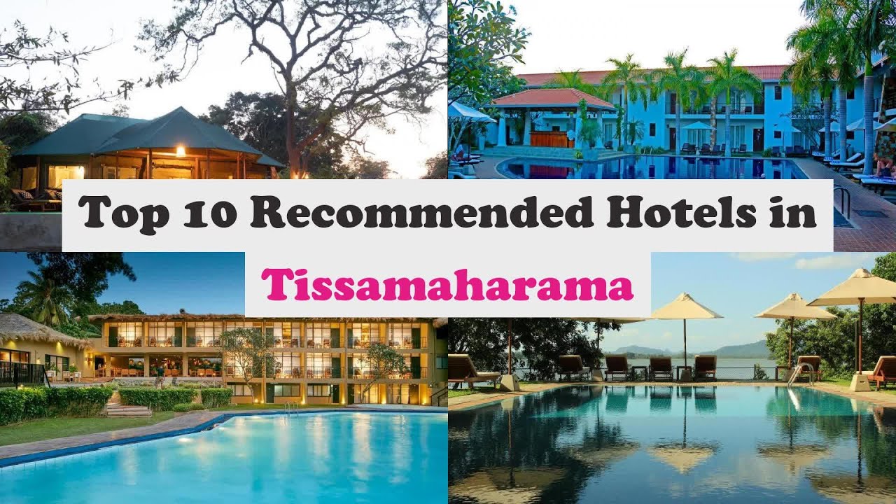 Top 10 Recommended Hotels In Tissamaharama | Best Hotels In Tissamaharama