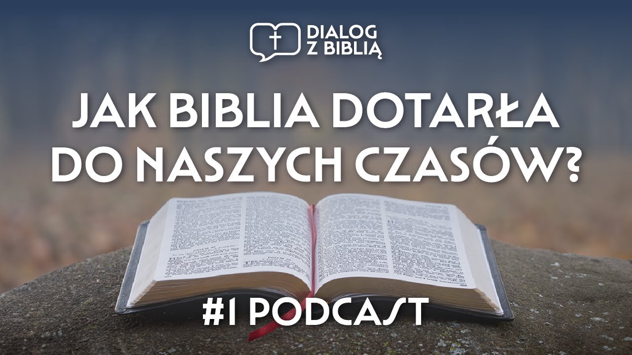 JAK BIBLIA DOTARŁA DO NASZYCH CZASÓW? // DIALOG Z BIBLIĄ #1
