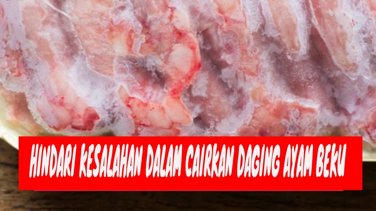 4 Kesalahan Cairkan Daging Ayam  Beku