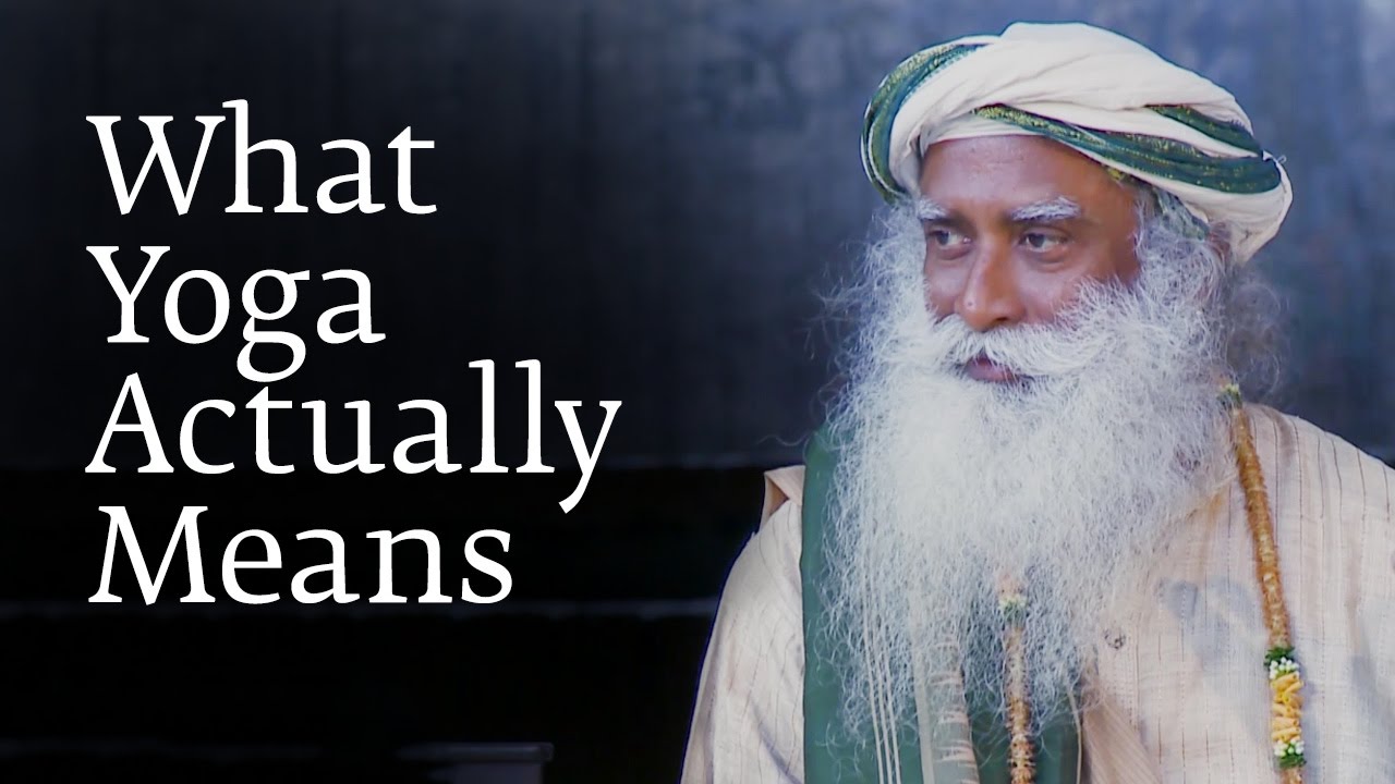 What Yoga Actually Means | Sadhguru