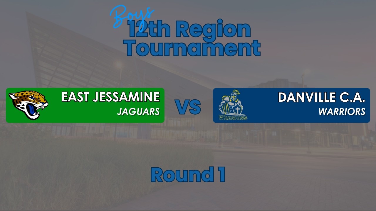 East Jessamine Jaguars vs. Danville C.A. Warriors | Boys 12th Region Tournament | Round 1 - Game 4