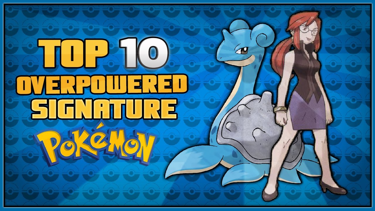 Top 10 Overpowered Signature Pokémon