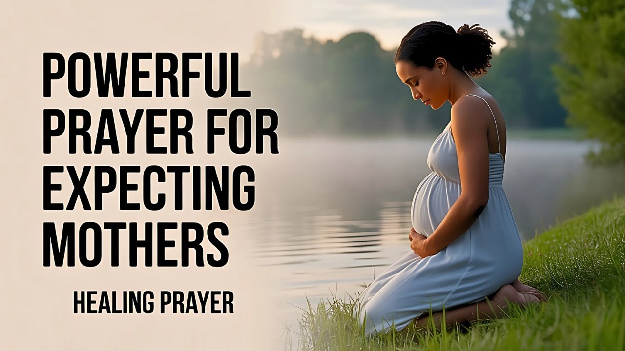 A Prayer for PREGNANT MOTHERS | Blessings for Moms and their Unborn Babies