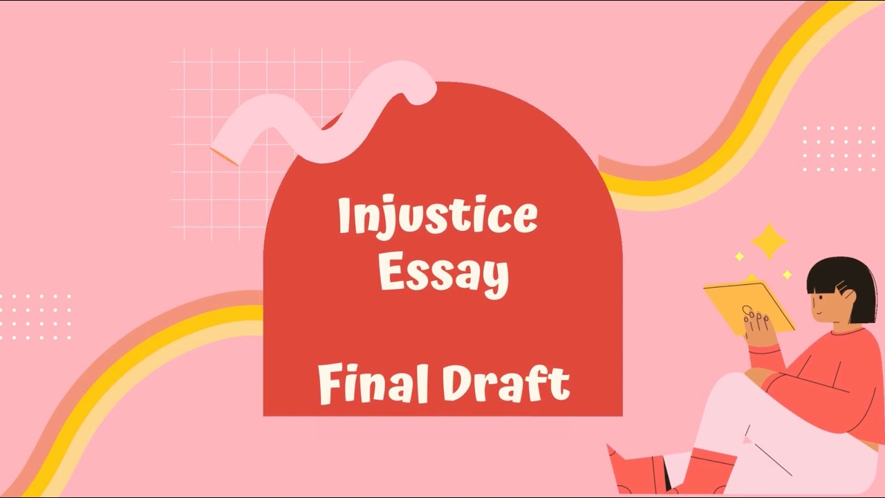 Injustice Essay: Final Draft