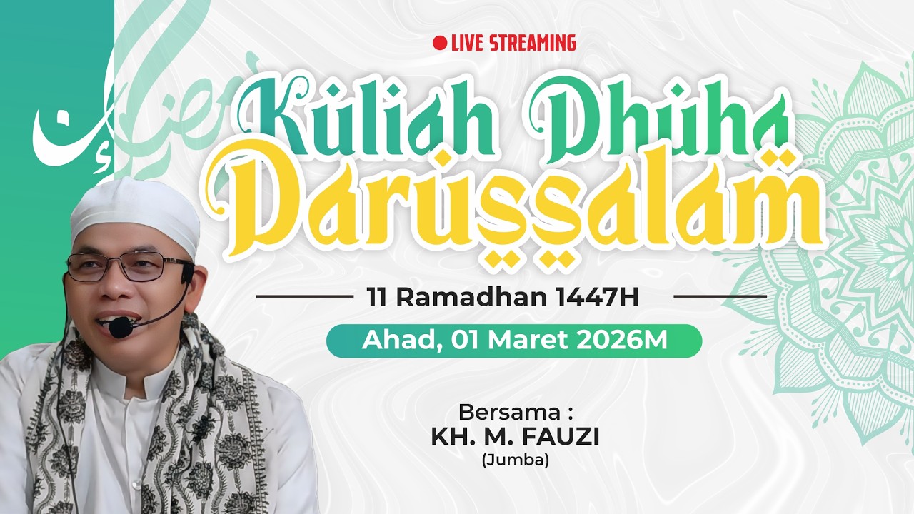 KULIAH DHUHA DARUSSALAM RAMADHAN 1447H | KH. M. FAUZI | HARI KE-11 [01/03/2026]