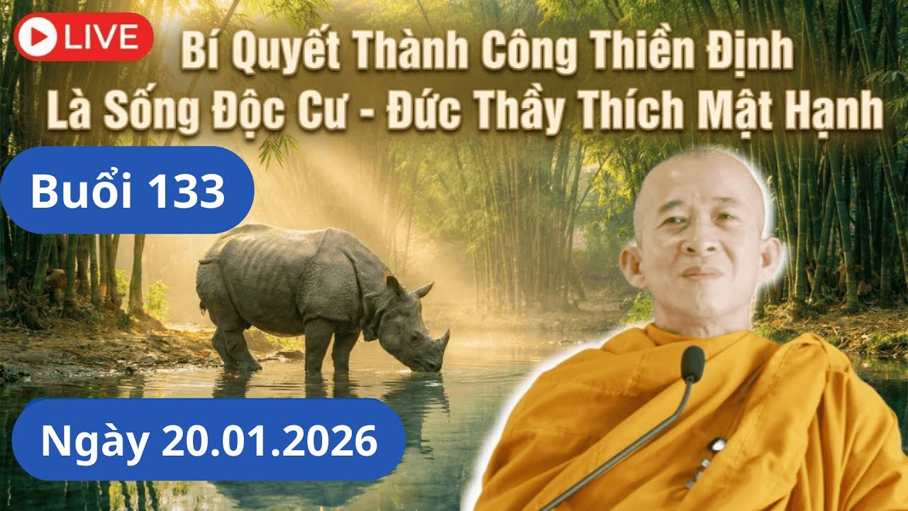 Buổi 133 | Bí Quyết Thành Công Thiền Định Là Sống Độc Cư - Đức Thầy Thích Mật Hạnh