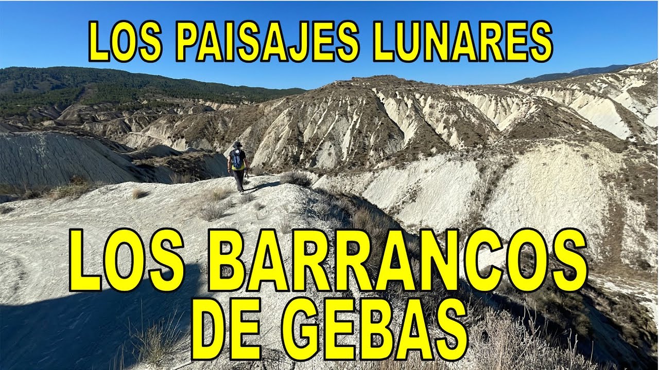 El mejor paisaje lunar de España: Los Barrancos de Gebas