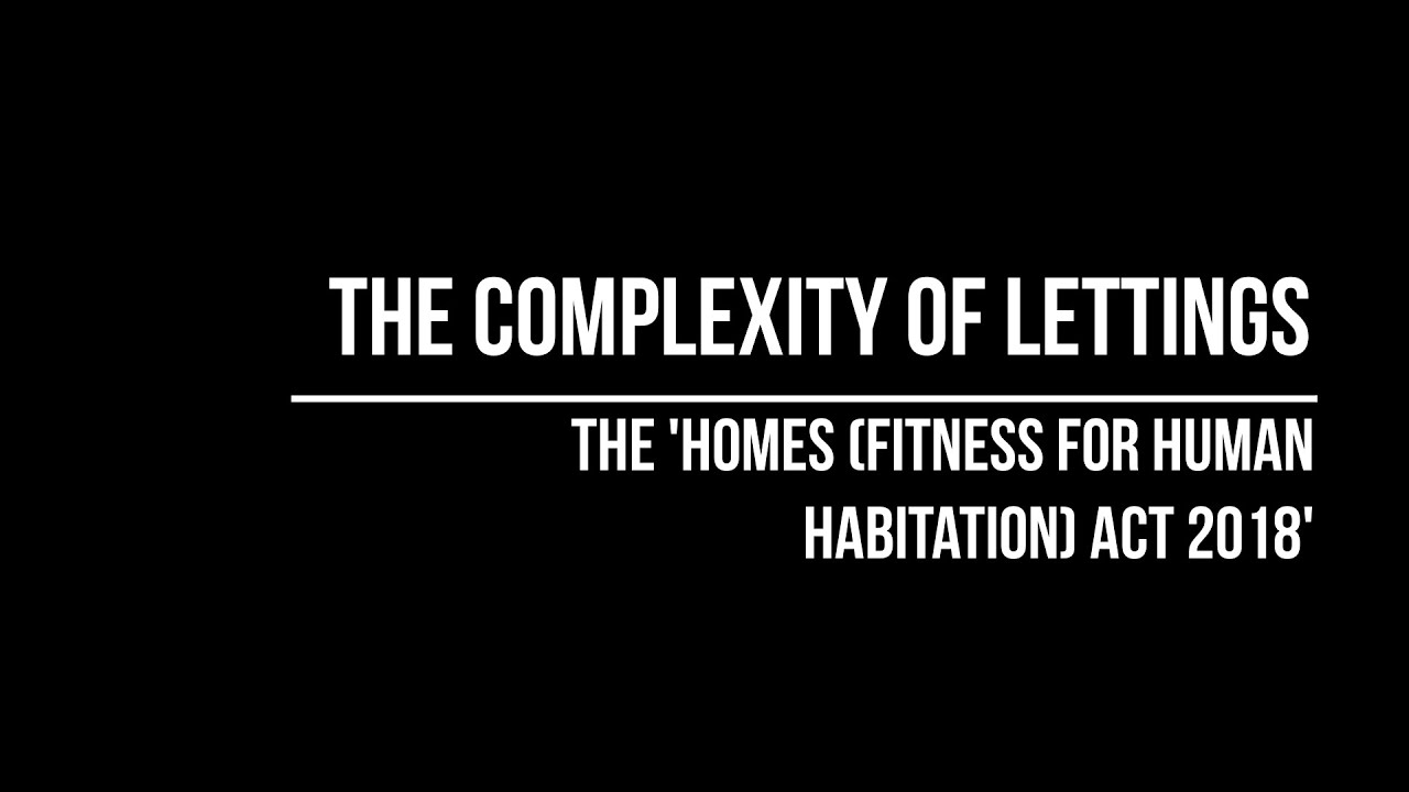 Lettings Legislation for Landlords: The 'Homes (Fitness for Human Habitation) Act 2018