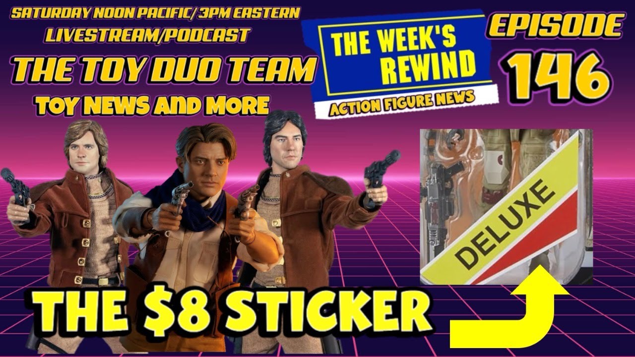 What Makes a Deluxe? The Toy Duo Team E146 Action figure Weekly rewind Tv and Movie news and more!