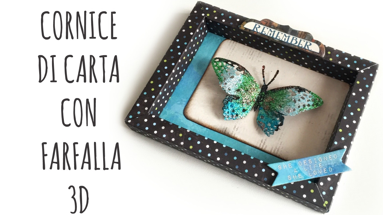 CORNICE di carta e FARFALLA di carta 3D facilissimi è bellissimi! (Scrapbooking) Arte per Te