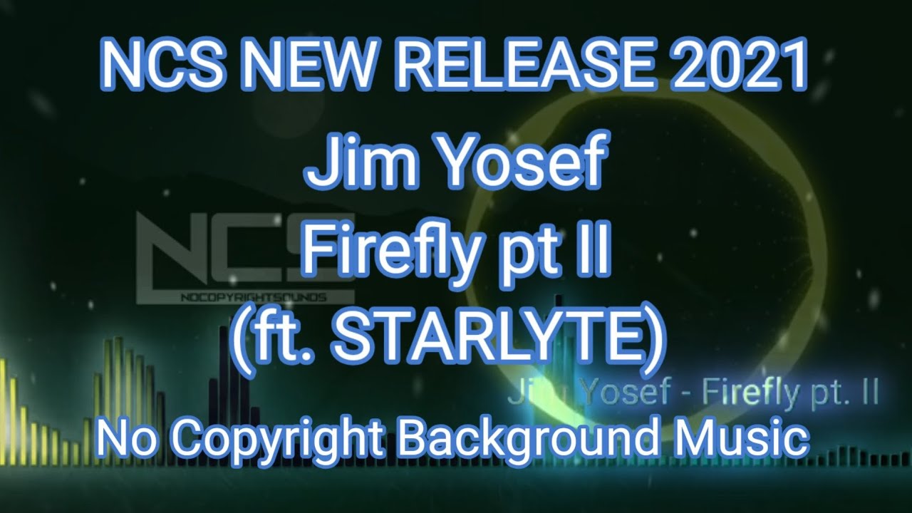Jim Yosef - Firefly pt II [NCS RELEASE 2021]