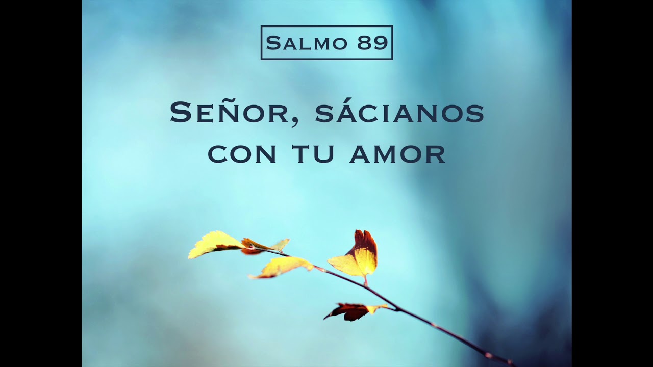 Salmo 90 (89) - Señor, Sácianos con tu Amor | Athenas & Tobías Buteler