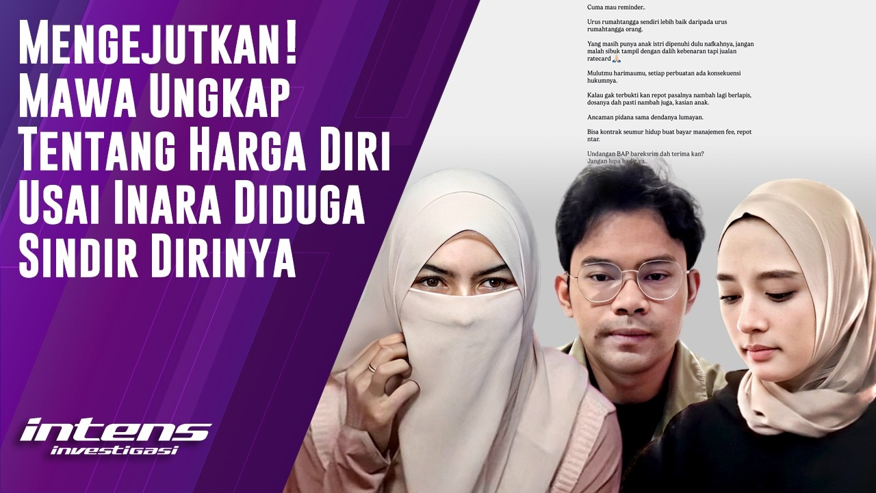Mawa Ungkap Tentang Harga Diri Usai Inara Diduga Sindir Dirinya | Intens Investigasi | Eps 6378