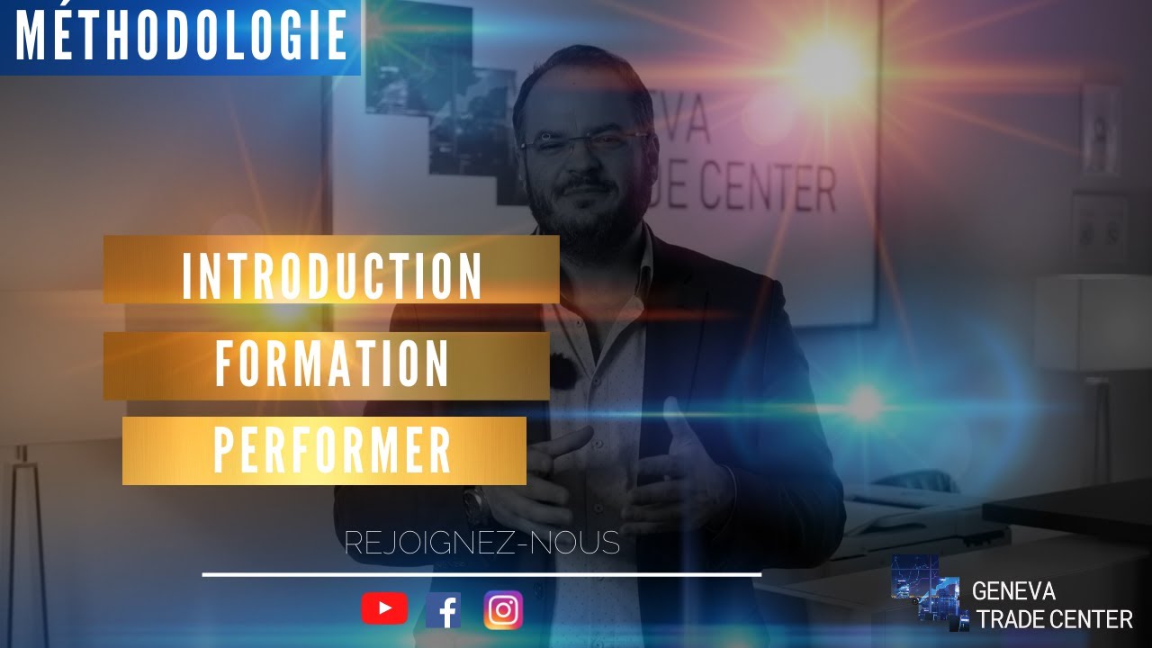 TRADING - ON DÉMARRE LA FORMATION PERFORMER AUJOURD'HUI - GENEVA TRADE CENTER
