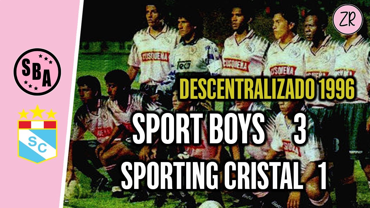 Sport Boys 3-1 Sporting Cristal | Torneo Descentralizado 1996