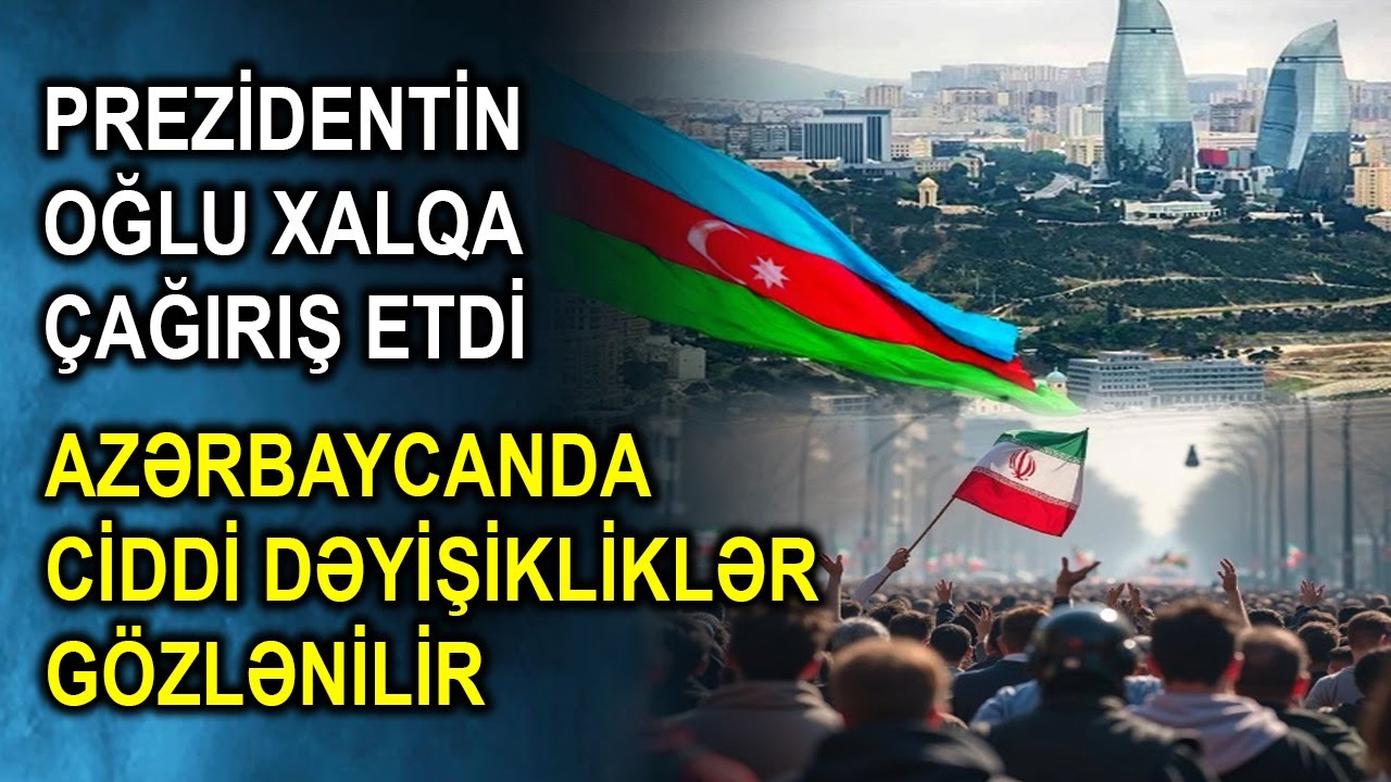 Prezidentin oğlu xalqa çağırış etdi - Azərbaycanda ciddi dəyişikliklər gözlənilir