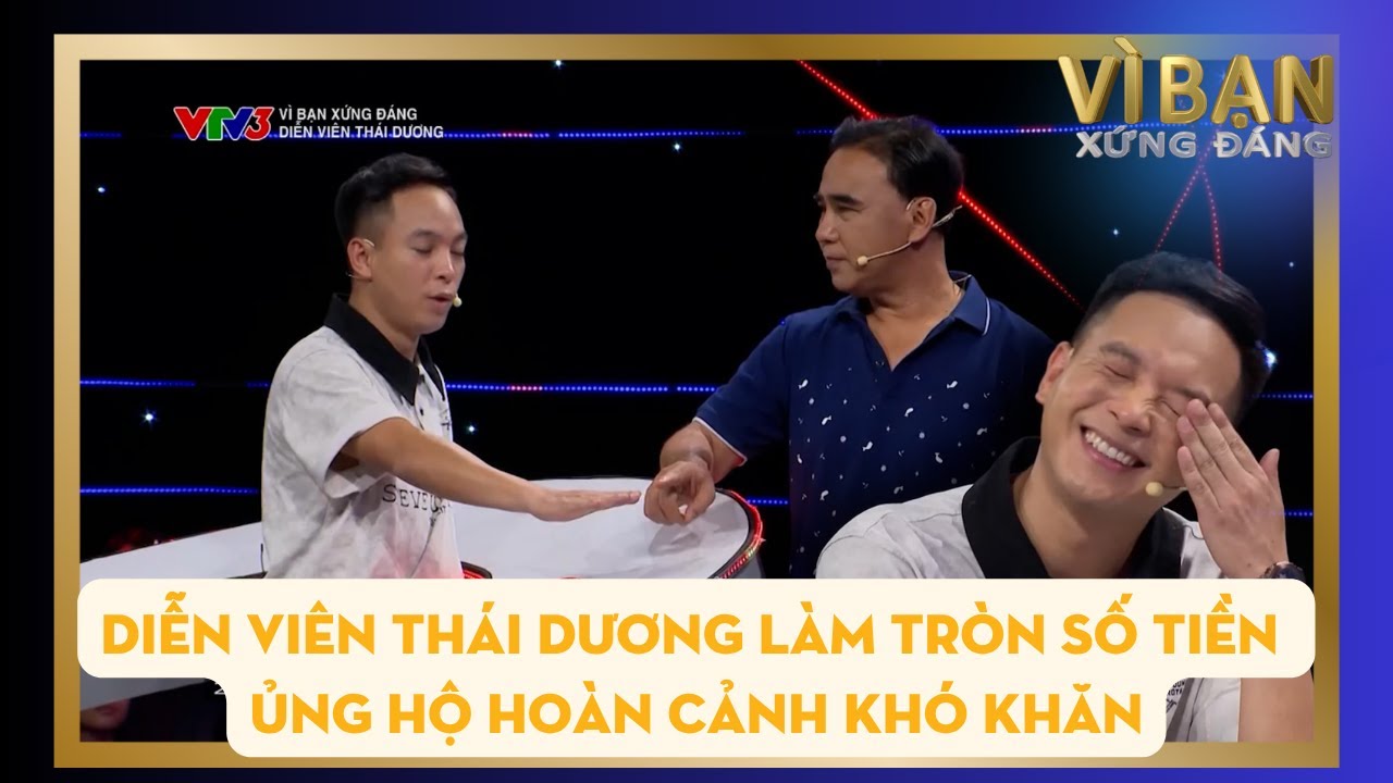 Vì bạn xứng đáng mới nhất 31/7/2025 | Diễn viên Thái Dương làm tròn số tiền ủng hộ em nhỏ khó khăn
