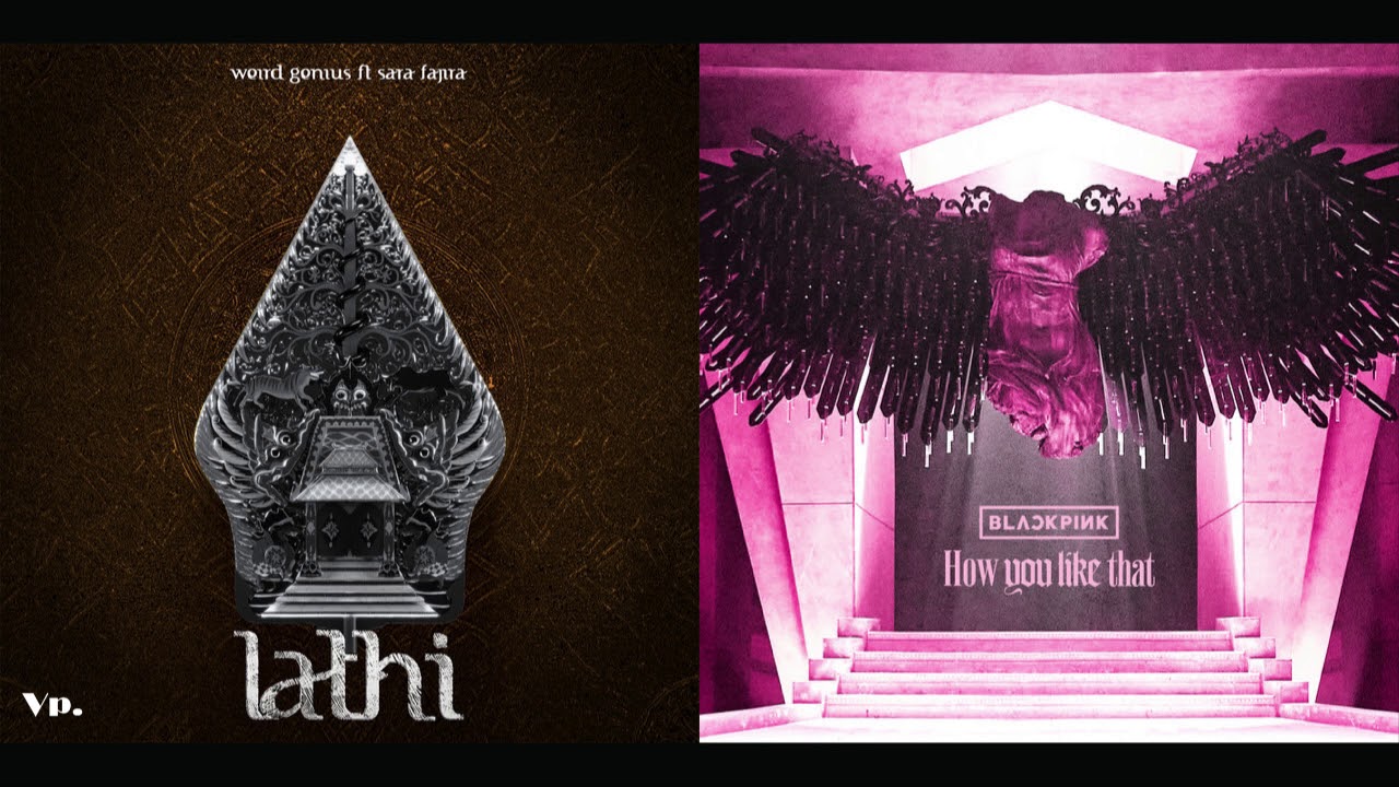 Lathi (ꦭꦛꦶ) + How You Like That (Mashup)