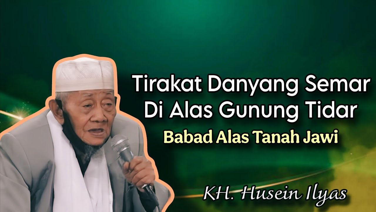 Tirakat Danyang Semar Di Alas Gunung Tidar - Ngaji KH. Husein Ilyas terbaru