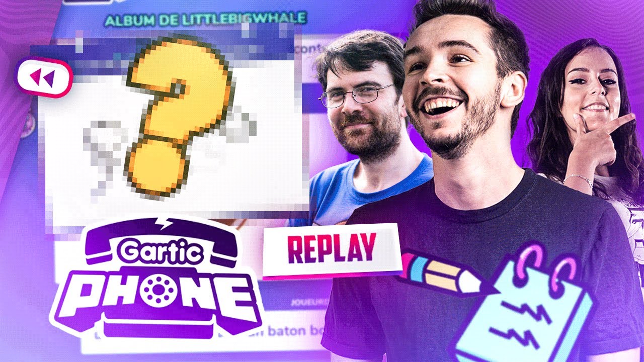 Tout est relatif mais… Y'A DU PROGRÈS ! (Gartic Phone avec la crème de Twitch)