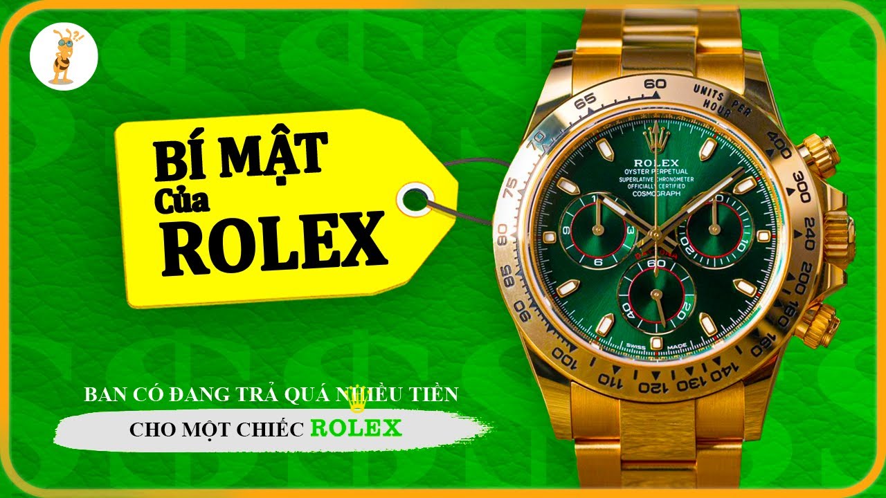BẠN CÓ ĐANG TRẢ QUÁ NHIỀU TIỀN CHO MỘT CHIẾC ROLEX? - Bí mật thương hiệu đồng hồ ĐẮT NHẤT THẾ GIỚI
