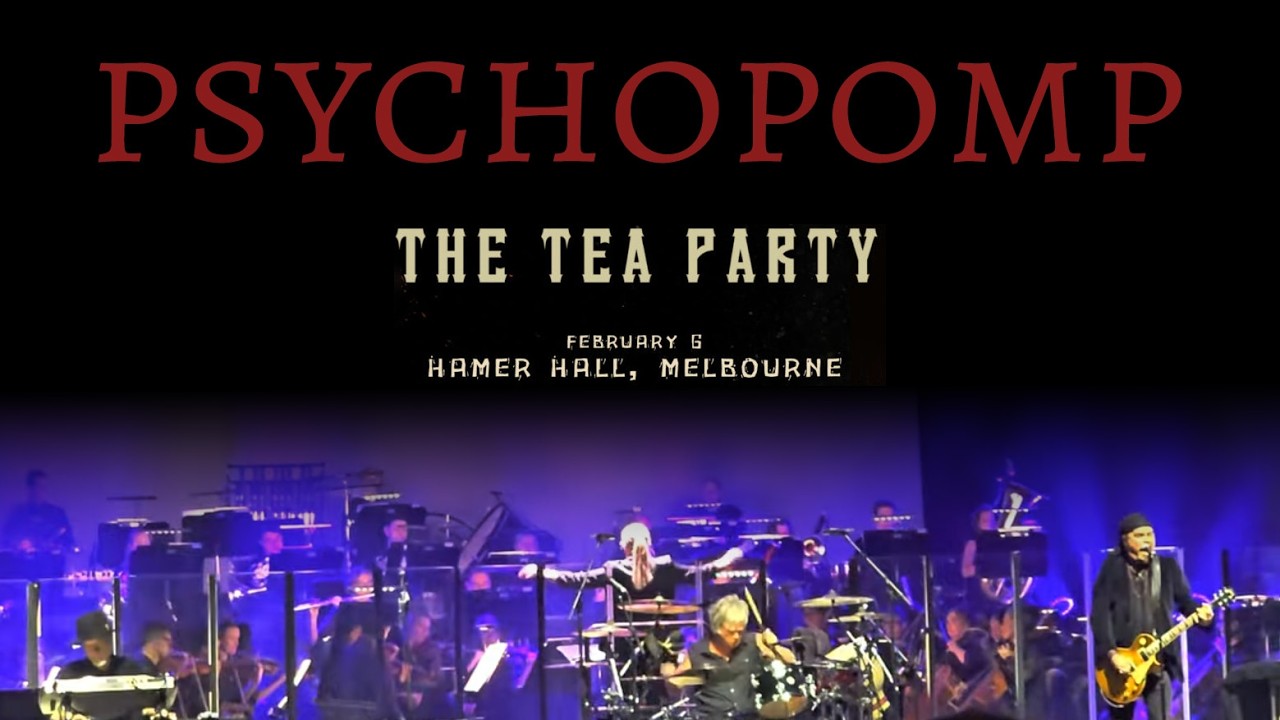 The Tea Party - Live - ft Victorian Orchestra - Psychopomp - Hamer Hall, Melbourne - 06/02/26