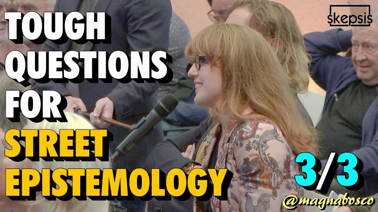 Tough Questions for Street Epistemology | Dutch Skeptics | 3 of 3