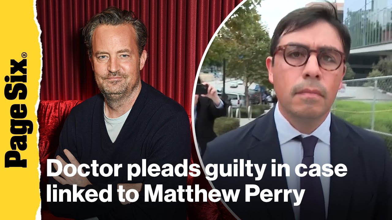 Doctor charged in Matthew Perry’s death pleads guilty