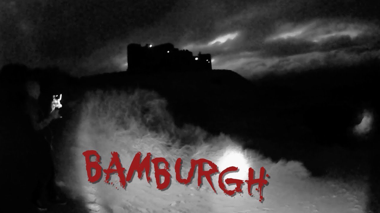 Bamburgh - Ghost Hunt
