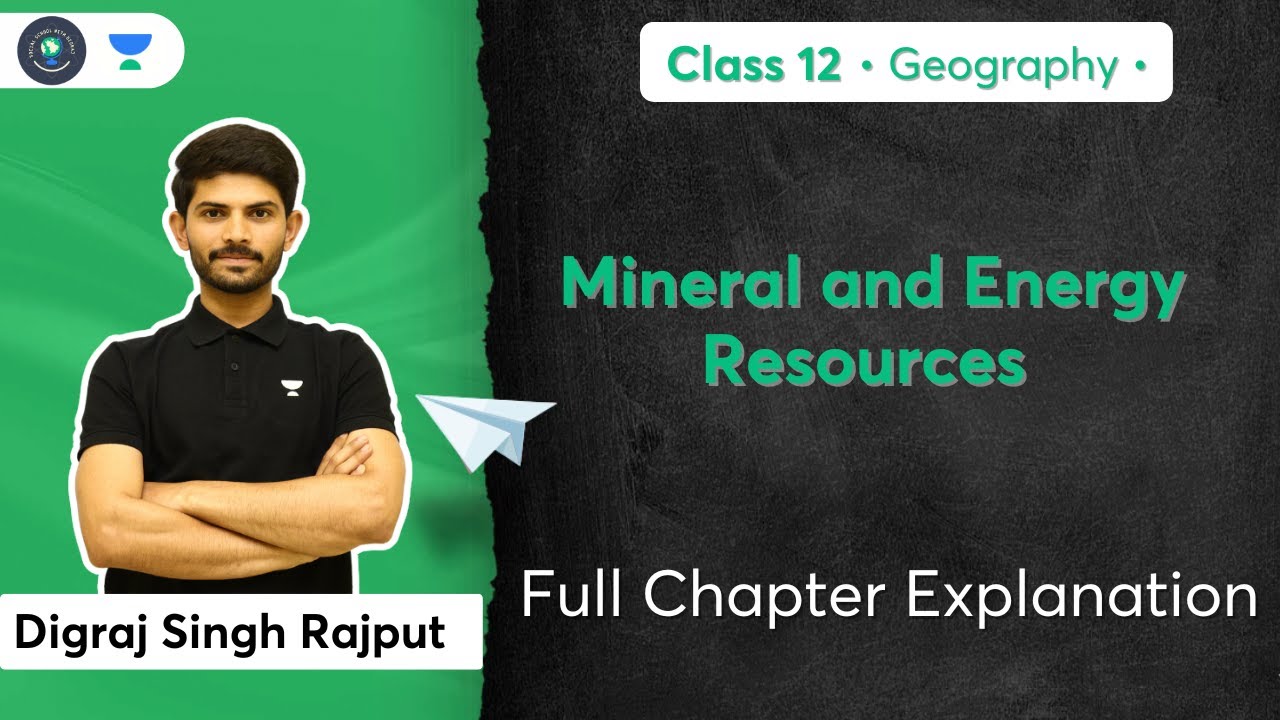 Mineral and Energy Resources | Geography | Digraj Singh Rajput | Social School