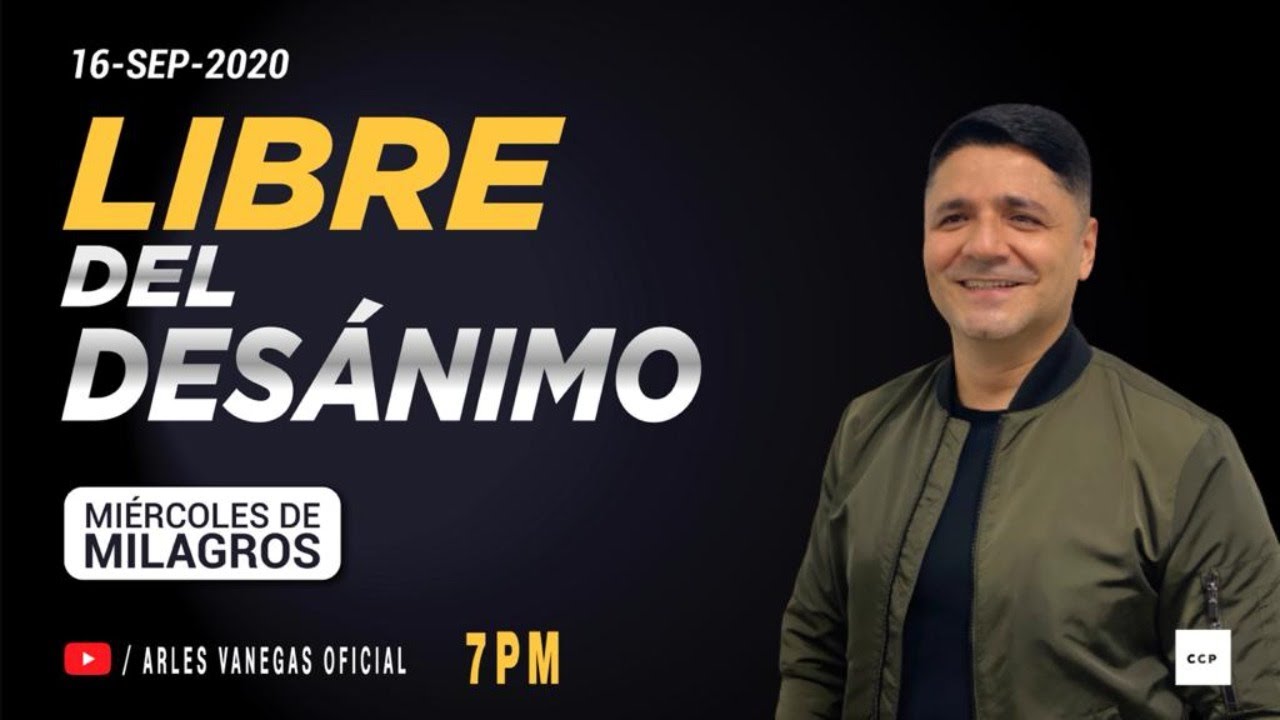 LIBRE DEL DESÁNIMO  | Arlés Vanegas | Miércoles 16 Sep 7 PM